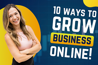 10 Ways to Grow Your Business Online Business