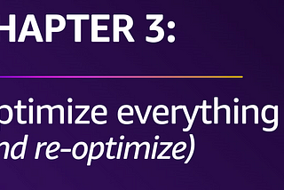 Optimize Everything + re-optimize (The Ultimate Guide to AWS Lambda Development Chapter 3)