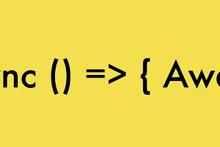 ‘async/await’ in JavaScript : easy breakdown