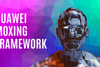 👩‍💻How to use Huawei Moxing AI Framework ❓❗