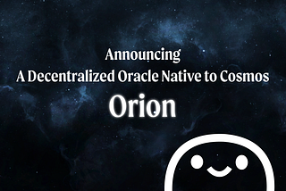 Announcing Orion — Umee Is Building a Decentralized Price Oracle Native to Cosmos!