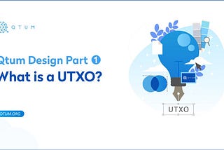 Qtum Tasarım Bölüm 1 — UTXO nedir?
