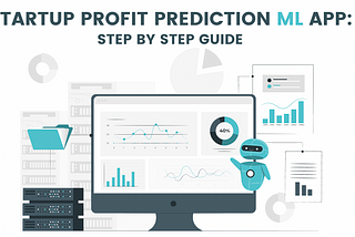Startup Profit Prediction ML App — Step By Step Guide