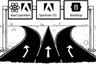 three choices of UI; React Spectrum, Spectrum, Bootstrap