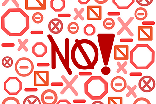 Image that says “No!” in the middle with x’s octagons and minus signs surrounding it.