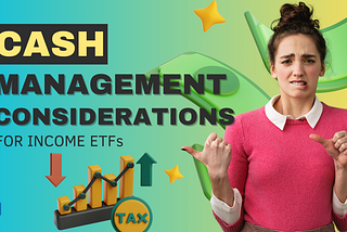 Cash Management Considerations For Income ETFs