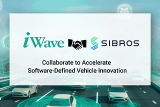 Sibros Accelerates Software-Defined Vehicle Innovation with iWave Telematics Solutions