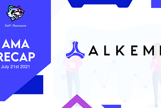 AMA RECAP : DeFi Raccoons x Alkemi Network