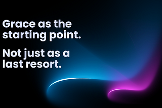 Grace as the Starting Point