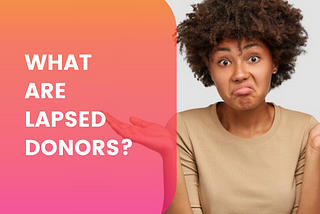 What Are Lapsed Donors?