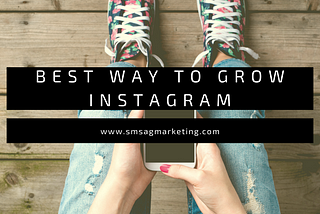 Best Way to Grow Instagram