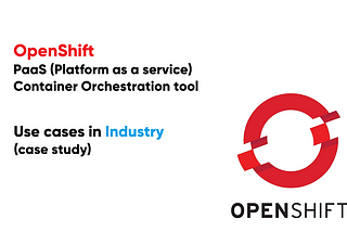 Openshift — PaaS container orchestration tool