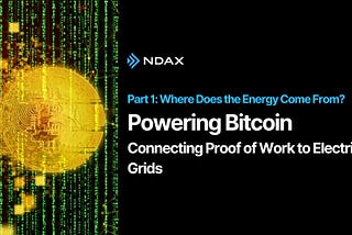 Powering Bitcoin: Connecting Proof of Work to Electricity Grids — Part I