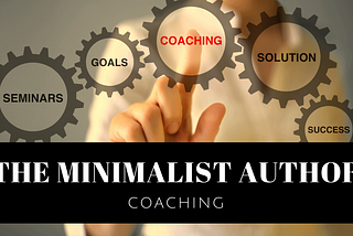 The Minimalist Author: Coaching