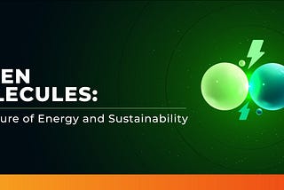 Green Molecules: The Future of Energy and Sustainability!