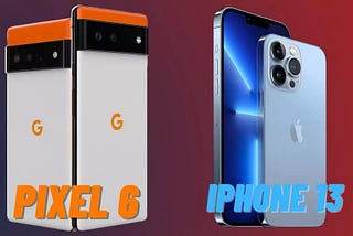 is Google pixel 6 better than iPhone 13?