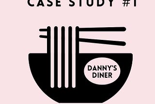 Coding Order and Cuisine: Solving Danny’s Diner SQL Challenge