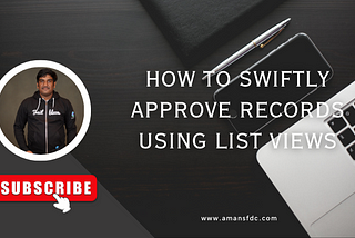 How to Swiftly Approve Records Using List Views