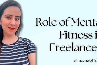 The Role of Mental Fitness in Freelancer Productivity