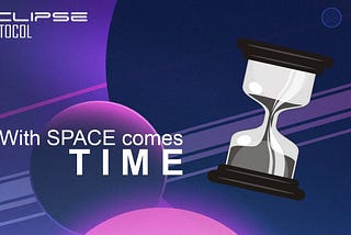 With Space comes TIME