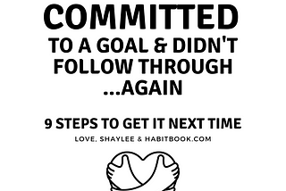 Commit to goals you really wanna do… and then don’t? This one’s for you -