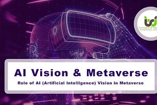 AI Vision & Metaverse: What Possibilities Lie Ahead