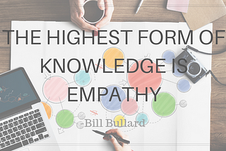 Empathy Improves Products and Services by Clarifying Their Impact In Real-Life Contexts