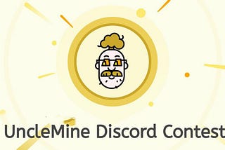 UncleMine Discord Community Contest