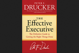 The Effective Executive — Best Quotes and Passages