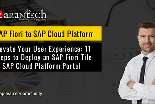 Elevate Your User Experience: 11 Steps to Deploy an SAP Fiori Tile to SAP Cloud Platform Portal