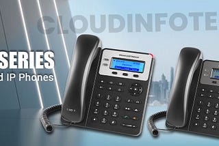 GXP Series IP Phones | Cloud Infotech