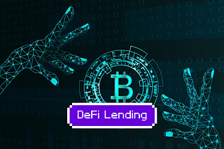 A Comprehensive Guide to Understanding DeFi Lending