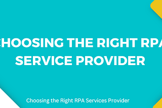 Choosing the Right RPA Service Provider