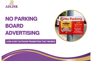 No Parking Board Advertising: A Powerful Tool for Local Marketing