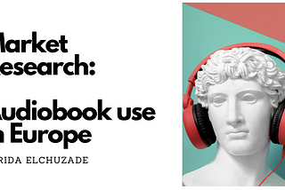 Market Research: Audiobooks use in Europe