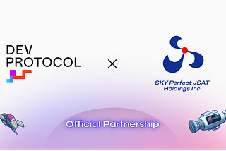 New Partnership Announcement: Dev Protocol and SKY Perfect JSAT Corporation
