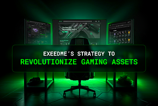 Exeedme’s Strategy to Revolutionize Gaming Assets