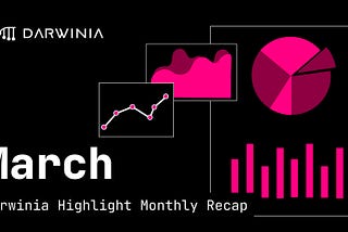 Darwinia Monthly Recap— Mar 2024