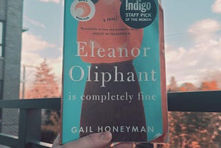 Eleanor Oliphant is Completely Fine — and so am I.