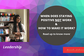 When does staying positive NOT work & how to make it work?