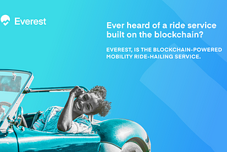 EVEREST, THE BLOCKCHAIN-POWERED MOBILITY-AS-A-SERVICE PLATFORM.