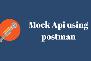 Mock API response using Postman