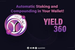 Yield360 Is A Revolutionary Way To Earn Passive Income On Your Crypto Assets