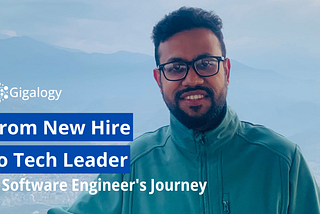 From New Hire to Tech Leader: A Software Engineer’s Journey at Gigalogy