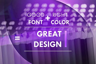 How To Choose Colors And Fonts For Your Design/Brand?
