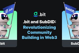 .bit and SubDID: Revolutionizing Community Building in Web3