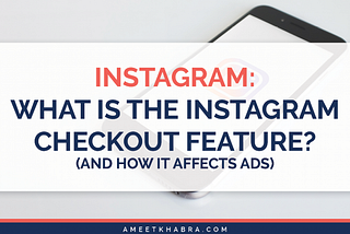 Instagram: What is the instagram checkout feature?