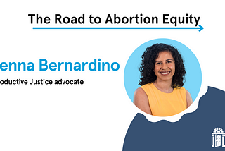Imagining new possibilities with Reproductive Justice by Brenna Bernardino | The Road to Abortion…