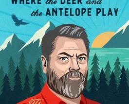 epub download Where the Deer and the Antelope Play: The Pastoral Observations of One Ignorant…