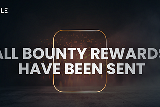 All Bounty Rewards Have Been Sent!